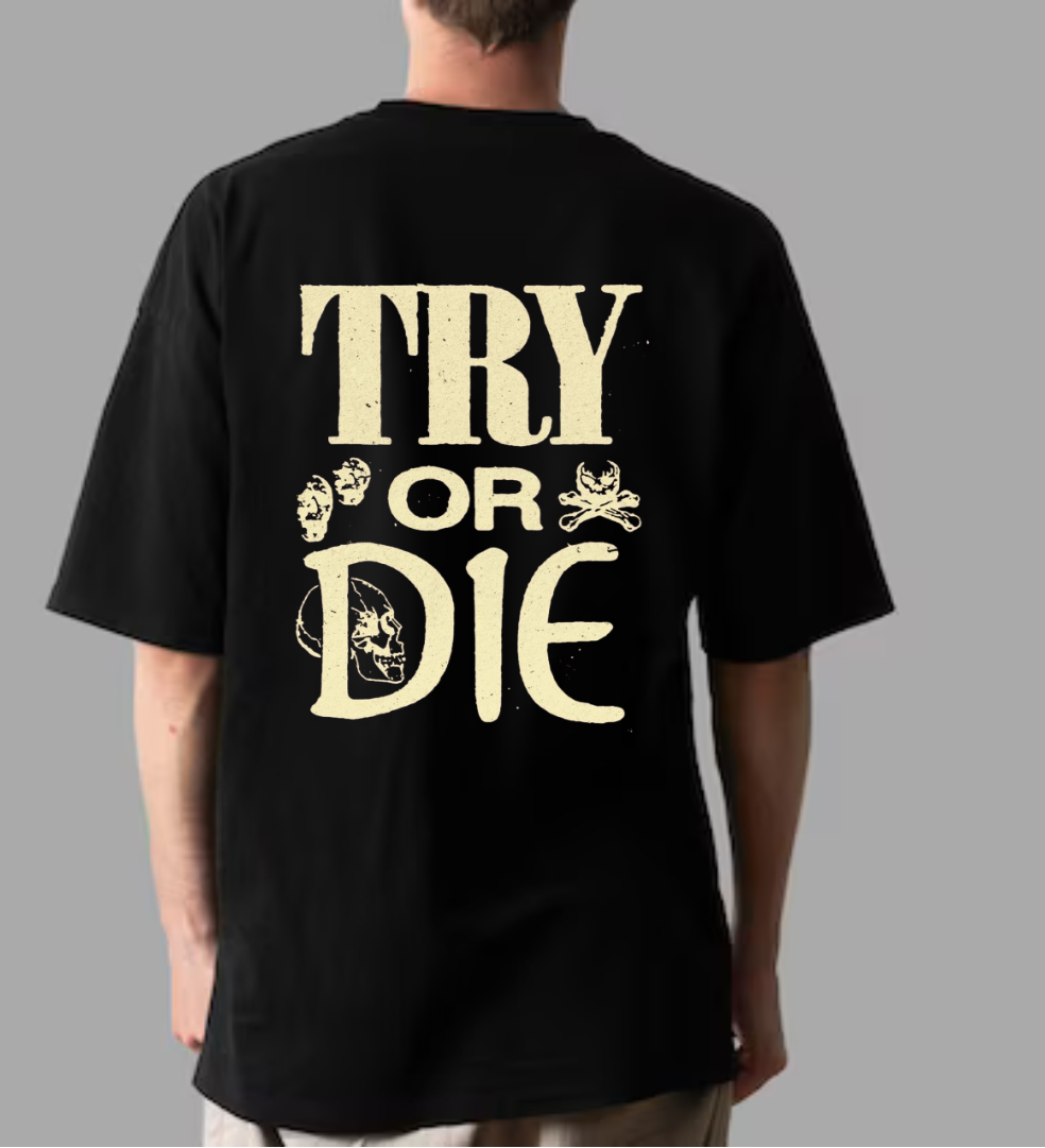 Try Or Die Unisex Oversized T-Shirt Drop Shoulder
