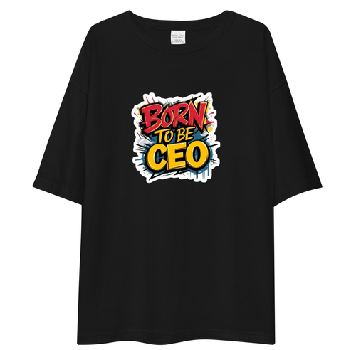 Born To Be CEO Unisex Oversized T-Shirt Drop Shoulder