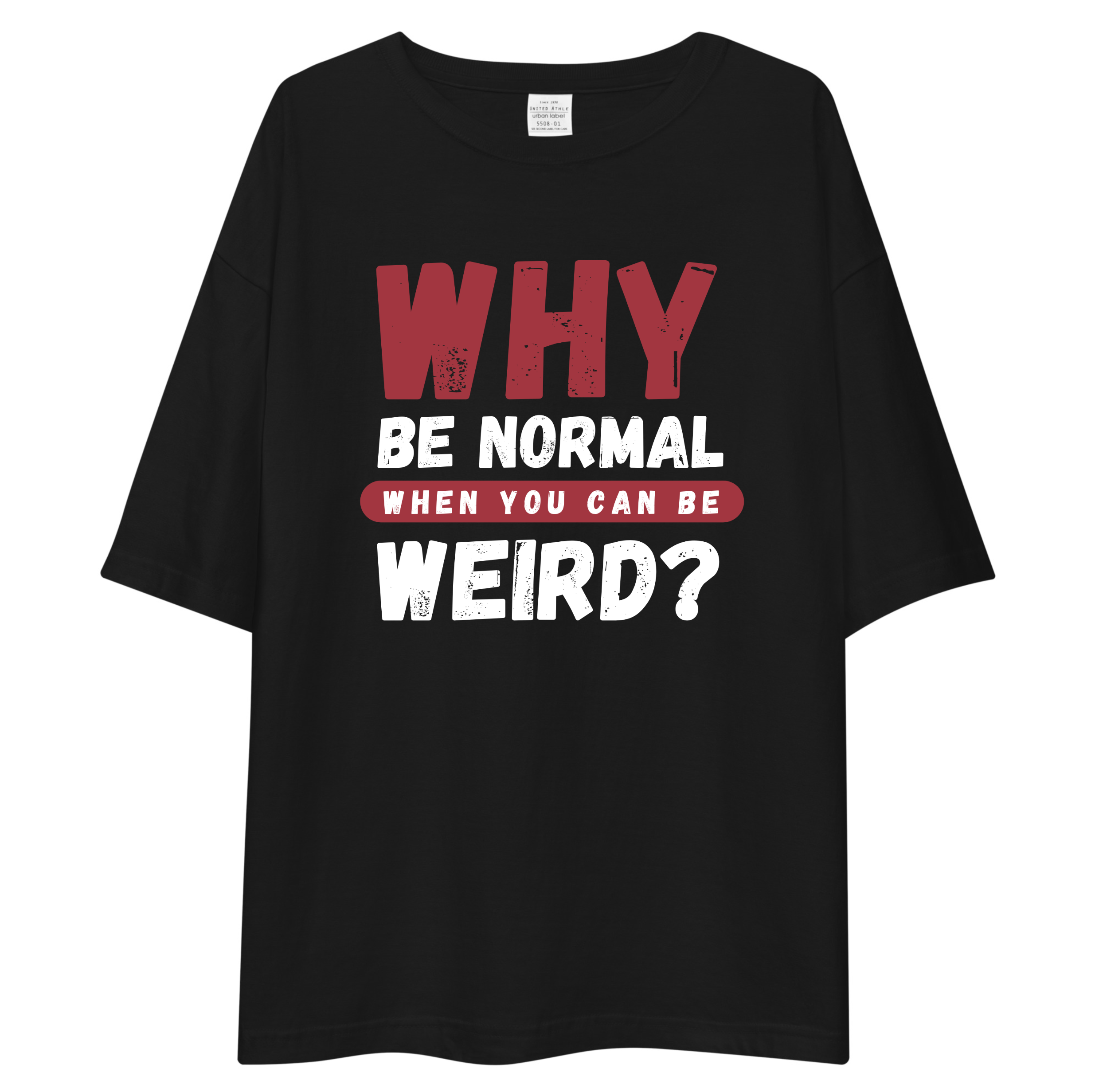 WHY BE NORMAL Oversized T-Shirt Drop Shoulder