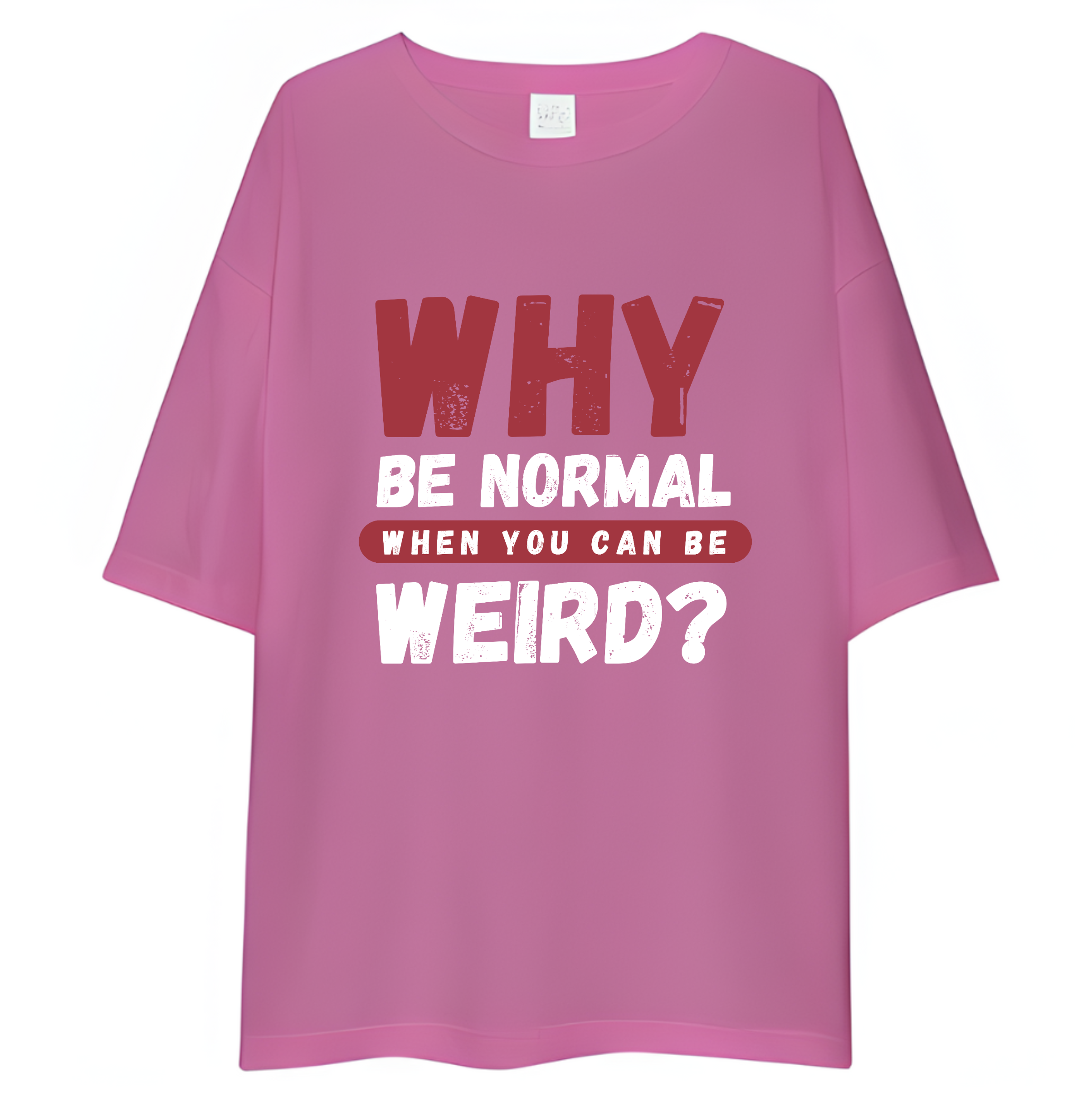 WHY BE NORMAL Oversized T-Shirt Drop Shoulder