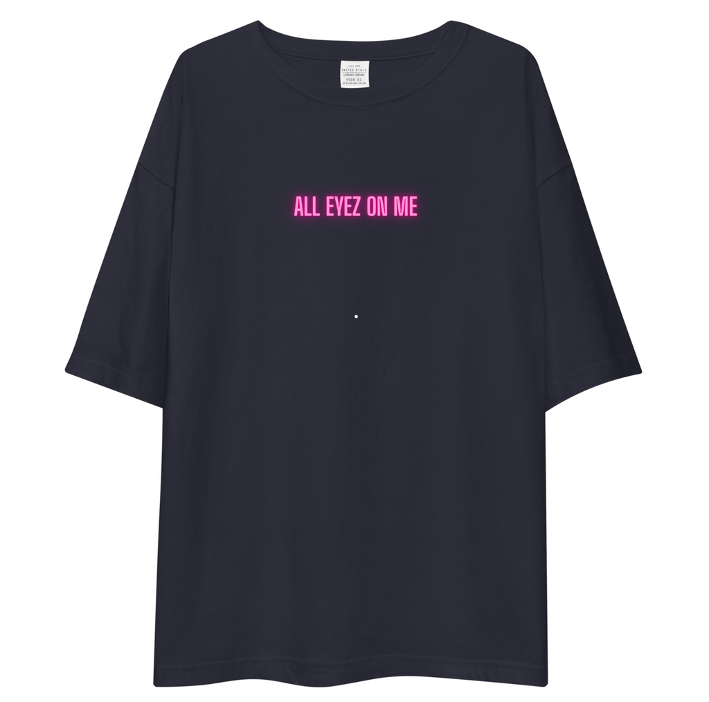 All Eyez On Me Oversized T-Shirt Drop Shoulder