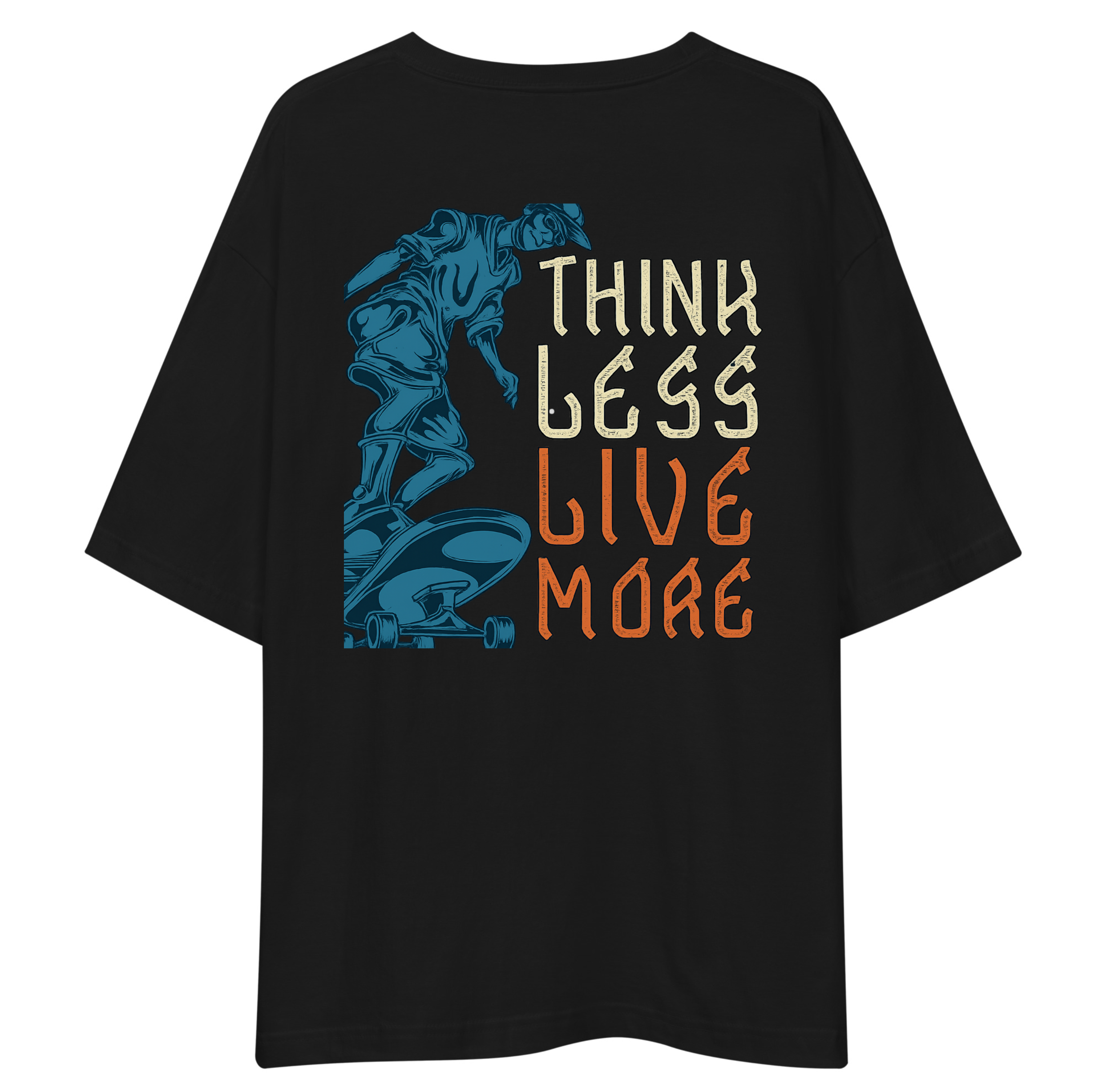 Think Less Live More Oversized T-Shirt Drop Shoulder