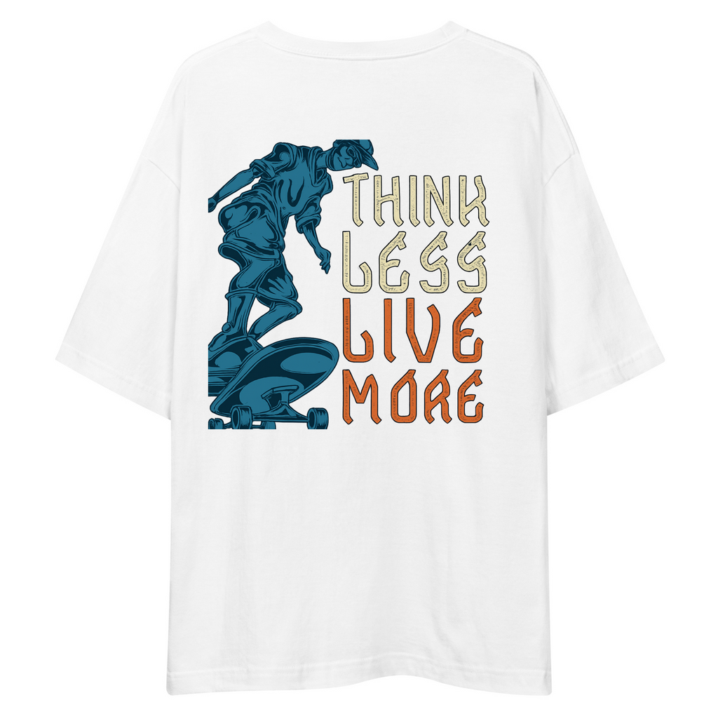 Think Less Live More Oversized T-Shirt Drop Shoulder