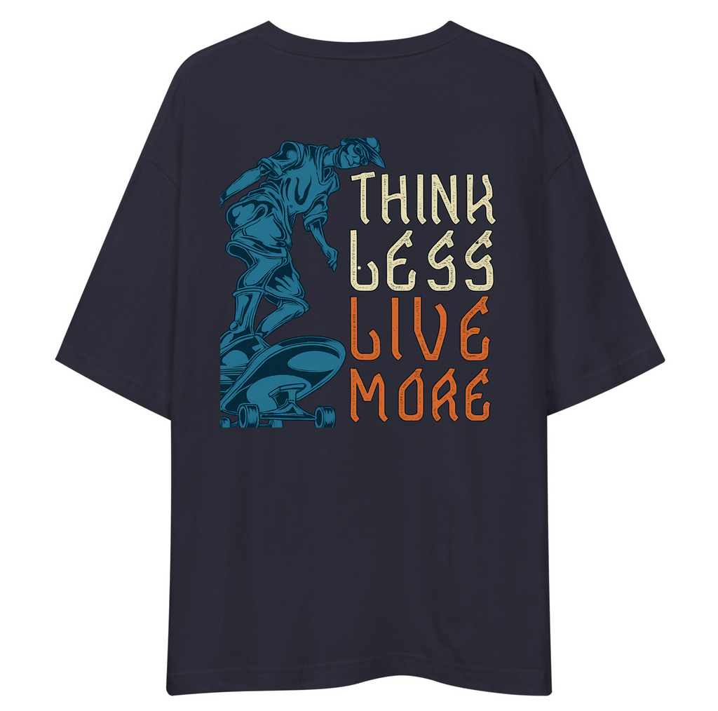 Think Less Live More Oversized T-Shirt Drop Shoulder
