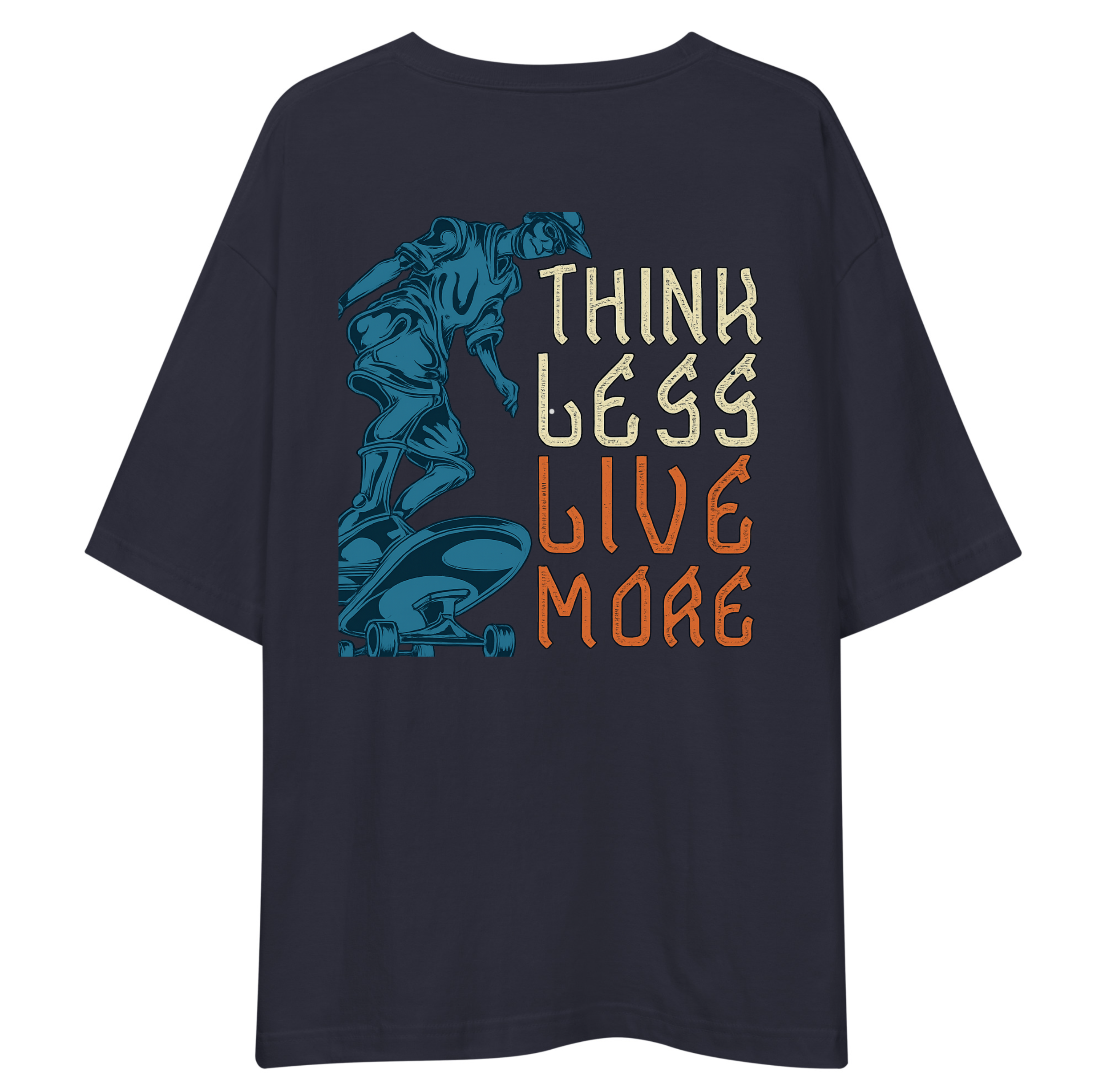 Think Less Live More Oversized T-Shirt Drop Shoulder