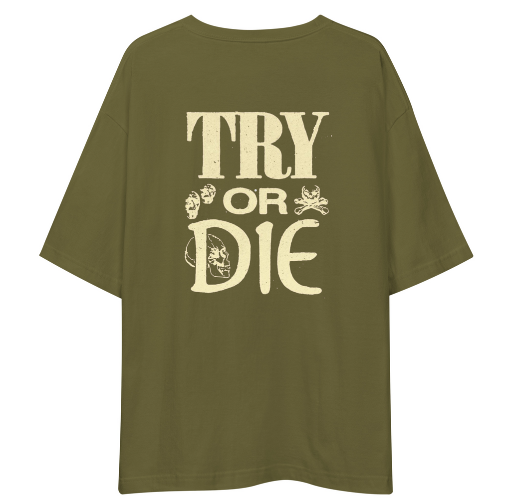 Try Or Die Unisex Oversized T-Shirt Drop Shoulder